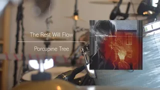 The Rest Will Flow by Porcupine Tree - Drum Cover