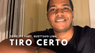 Zé Felipe part. Gusttavo Lima - Tiro Certo (cover Julyo Vinicius)
