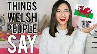 THINGS WELSH PEOPLE SAY | The Living Abroad Diaries | Ysis Lorenna