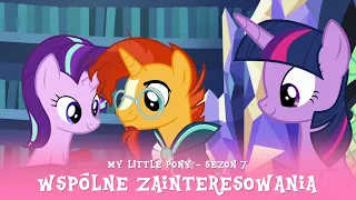 My Little Pony - Sezon 7 Odcinek 24 - Wspólne zainteresowania