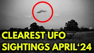 The Clearest UFO Footage Of April 2024
