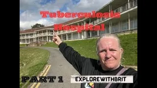 THE CREEPY TUBERCULOSIS HOSPITAL PART 1 OF 5