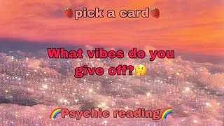 What vibes do you give off?🤔|🌈Pick a card🌈