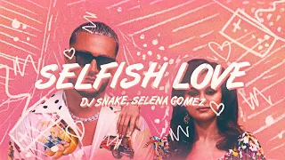 DJ Snake, Selena Gomez - Selfish Love (Lyrics / Lyric Video)