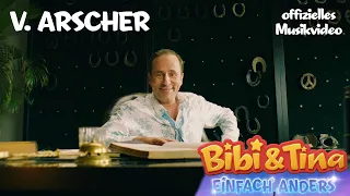 Bibi & Tina - Einfach Anders | V. Arscher - Das offizielle Musikvideo