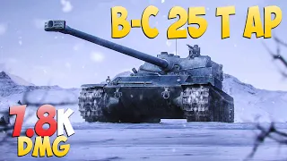 B-C 25 t AP - 5 Kills 7.8K DMG - Nervous! - World Of Tanks