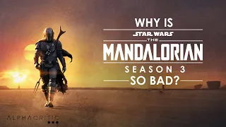 Why is Season 3 of Mandalorian SO BAD?