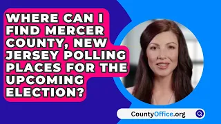 Where Can I Find Mercer County, New Jersey Polling Places For The Upcoming Election?