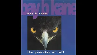 Bay B Kane - The Guardian Of Ruff (Full Album) 1994