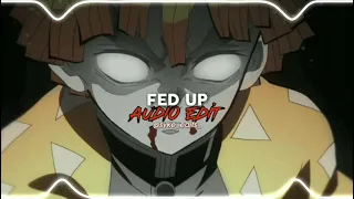 FED UP // edit audio