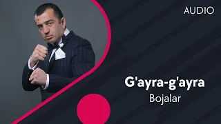 Bojalar - G'ayra-g'ayra | Божалар - Гайра-гайра (AUDIO)