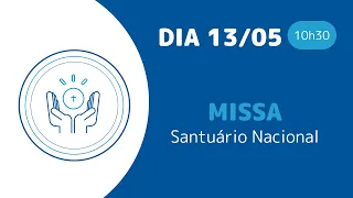 Missa | Santuário Nacional de Aparecida 10h30 13/05/2024