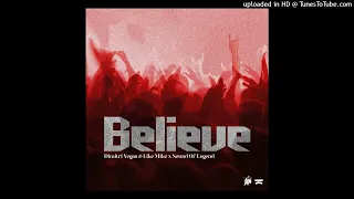 Dimitri Vegas & Like Mike & Sound Of Legend - Believe (Extended Mix)