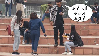 Aunty Ji Uncle Kaha Hai Prank Gone Wrong On Cute Girls By Kapish Jangra With New Twist