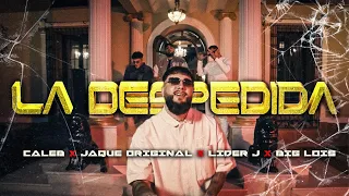 Caleb, Big Lois, LiderJ Feat. Jaque Original- La Despedida (Video Oficial)🔥👋🏼