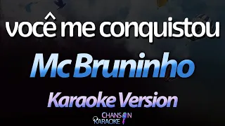 🔥 Você Me Conquistou - Mc Bruninho (Karaokê Version) (Cover)