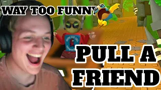 PULL A FRIEND IS WAY TOO FUNNY! | Part 1 | Erik Bird