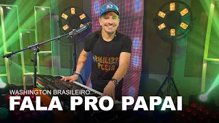 Washington Brasileiro - Fala Pro Papai (Clipe Oficial)
