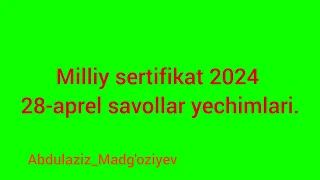 Matematikadan Milliy sertifikat 2024. 28-aprel savollar yechimlari.