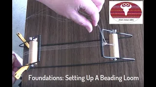 Foundations: Setting Up A Beading Loom