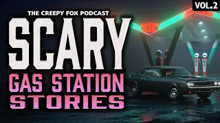 4 True Scary Gas Station Stories (Vol. 2) The Creepy Fox