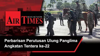 #Pertahanan: Perbarisan Perutusan Ulung Panglima Angkatan Tentera Malaysia ke-22