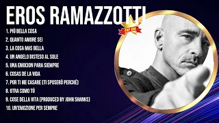 Eros Ramazzotti Latin Songs Playlist ~ Top 100 Artists To Listen in 2024