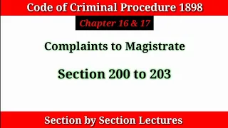 Complaints to Magistrate | Section 200 to 205 CrPC | Crpc Chapter 16 & 17