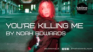 Noah Edwards - You’re Killing Me