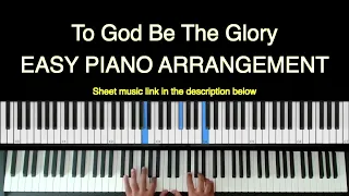 To God Be The Glory - EASY PIANO ARRANGEMENT