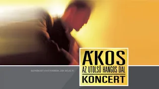 ÁKOS • AZ UTOLSÓ HANGOS DAL - koncertfilm  |  Kisstadion, 2004. május 29.
