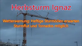 Sturmwarnung für Deutschland Sturmtief Ignaz sorgt für ersten heftigen Herbststurm So ist es bei mir