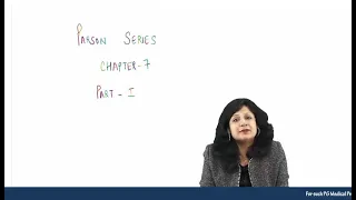 Parson Series Chapter 7_Part 1 || Dr. Niha Aggarwal