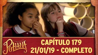 As Aventuras de Poliana | capítulo 179 - 21/01/19, completo