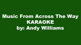 Andy Williams Music From Across The Way Karaoke