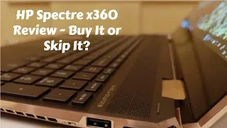 HP Spectre x360 Review - Buy It or Skip It ?