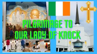 Pilgrimage To Our Lady Of Knock In Ireland