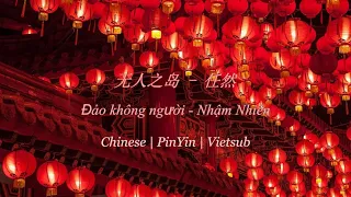 Nhậm Nhiên (任然) - Đảo không người (无人之岛) | [Chinese/Pinyin/Vietsub]