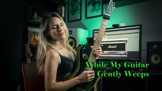 While My Guitar Gently Weeps - Loida Liuzzi Guitar Solo