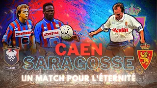 SM CAEN - REAL SARAGOSSE : Un match pour l'éternité (Coupe UEFA 1992-93)