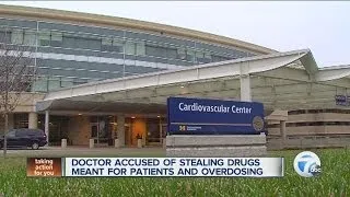 Doctor accused of stealing drugs meant for patients and overdosing