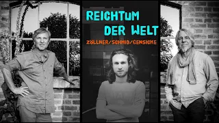 Reichtum der Welt - Dirk Zöllner, Manuel Schmid und André Gensicke