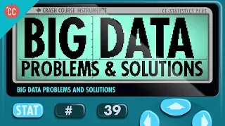 Big Data Problems: Crash Course Statistics #39