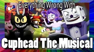 Everything Wrong With Cuphead The Musical In 12 Minutes Or Less