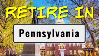 The REAL Reasons To Retire In Pennsylvania