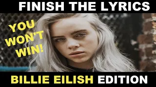 FINISH THE LYRICS (BILLIE EILISH EDITION)