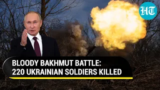 Bakhmut Battle: Russian forces kill 220 Ukraine soldiers in a day as fighting intensifies | Watch