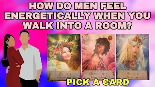 HOW DO MEN FEEL ENERGETICALLY WHEN YOU WALK INTO A ROOM?? 😍🤭🔮PICK A CARD TAROT