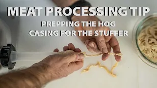 DIY Meat Processing - Getting Hog Casing Ready for Stuffer - Wild Game Processing