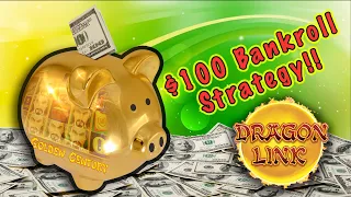 SLOT TIPS - $100 BANKROLL STRATEGY FOR DRAGON LINK!!